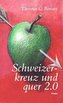 Schweizerkreuz und quer 2.0