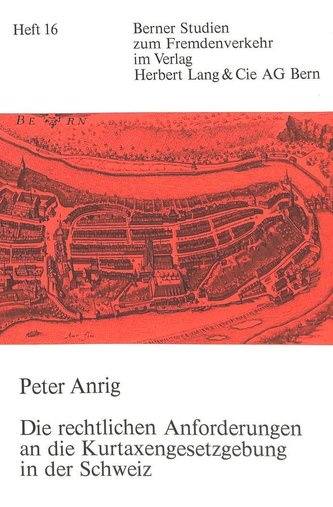 Die rechtlichen Anforderungen an die Kurtaxengesetzgebung in der Schweiz