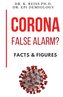 Corona; False Alarm? - Facts & Figures