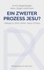 Ein zweiter Prozess Jesu?