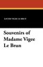 Souvenirs of Madame Vigee Le Brun