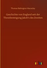 Geschichte von England seit der Thronbesteigung Jakob's des Zweiten