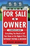 For Sale by Owner: A Complete Guide: Everything You Need to Sell Your Home at the Highest Price Without Paying a Broker!: Everyt