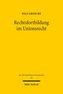 Rechtsfortbildung im Unionsrecht