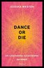DANCE OR DIE
