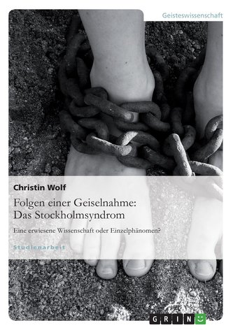Folgen einer Geiselnahme: Das Stockholmsyndrom