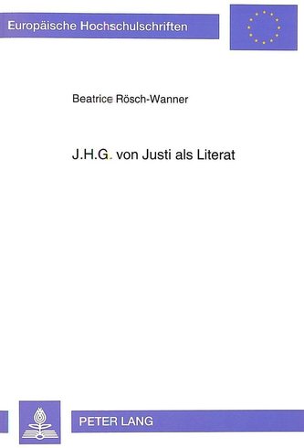 J.H.G. von Justi als Literat