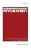 Ordnungsmacht Psychiatrie?