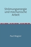 Strömungsenergie und mechanische Arbeit