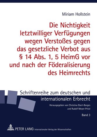 Die Nichtigkeit letztwilliger Verfügungen wegen Verstoßes gegen das gesetzliche Verbot aus § 14 Abs. 1, 5 HeimG vor und nach der