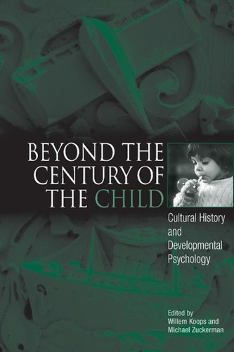 Beyond the Century of the Child: Cultural History and Developmental Psychology
