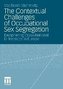The Contextual Challenges of Occupational Sex Segregation