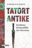 Tatort Antike