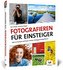 Fotografieren für Einsteiger