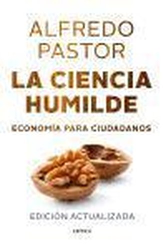 La ciencia humilde : economía para ciudadanos