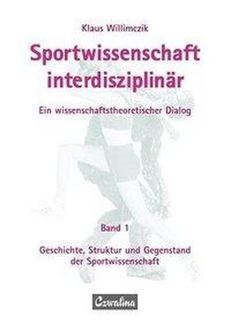 Sportwissenschaft interdisziplinär - Ein wissenschaftstheoretischer Dialog (Gesamtwerk)