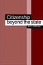 Citizenship Beyond the State