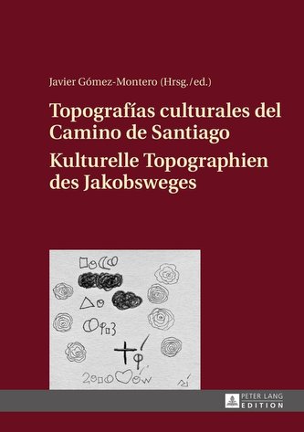 Topografías culturales del Camino de Santiago. Kulturelle Topographien des Jakobsweges