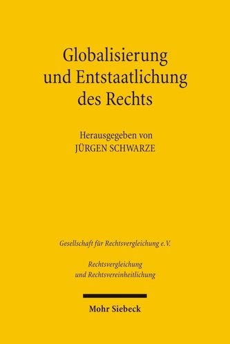 Globalisierung und Entstaatlichung des Rechts. Teilband 1