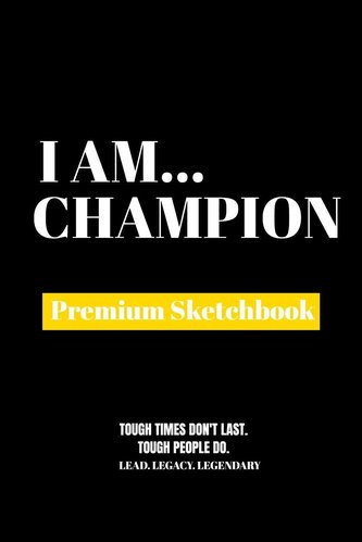 I Am Champion: Premium Blank Sketchbook