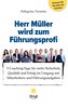 Herr Müller wird zum Führungsprofi