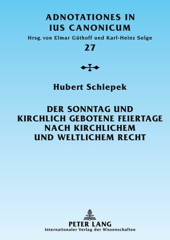 Der Sonntag und kirchlich gebotene Feiertage nach kirchlichem und weltlichem Recht