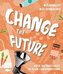 Change the Future - Umweltbewusst im Alltag: Der Easy-Einstieg!