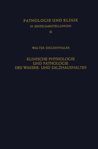 Klinische Physiologie und Pathologie des Wasser- und Salzhaushaltes mit Besonderer Berücksichtigung der Beziehungen