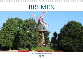 Bremen Heute (Wandkalender 2021 DIN A3 quer)