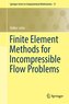Finite Element Methods for Incompressible Flow Problems