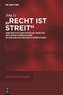\"Recht ist Streit\"