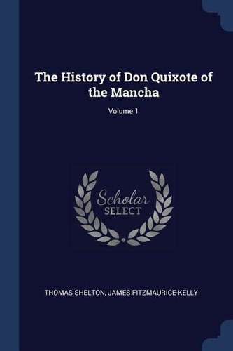 The History of Don Quixote of the Mancha; Volume 1