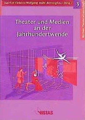 Theater und Medien an der Jahrhundertwende