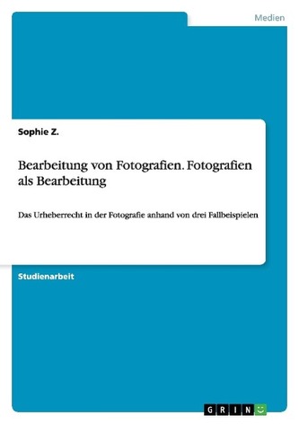Bearbeitung von Fotografien. Fotografien als Bearbeitung
