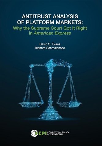 Antitrust Analysis of Platform Markets: Why the Supreme Court Got It Right in American Express