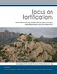 Focus on Fortifications