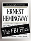 Ernest Hemingway: The FBI Files