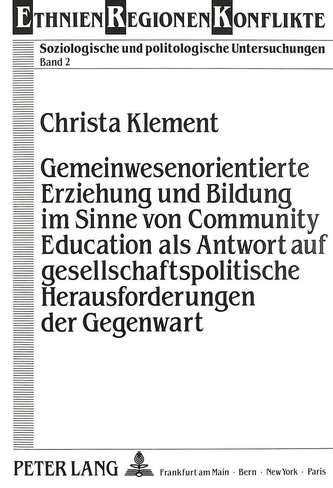 Gemeinwesenorientierte Erziehung und Bildung im Sinne von Community Education als Antwort auf gesellschaftspolitische Herausford
