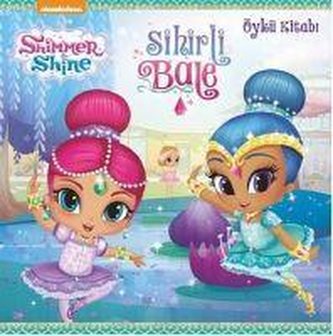 Shimmer ve Shine - Sihirli Bale