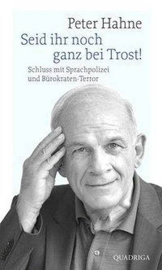 Seid ihr noch ganz bei Trost!