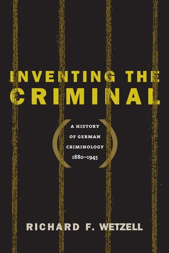 Inventing the Criminal