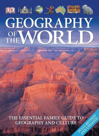 Geography of the World: The Essential Family Guide to Geography and Culture