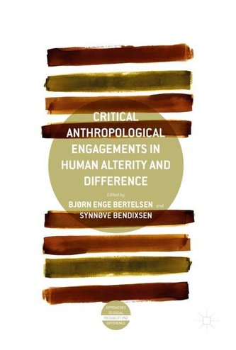 Critical Anthropological Engagements in Human Alterity and Difference