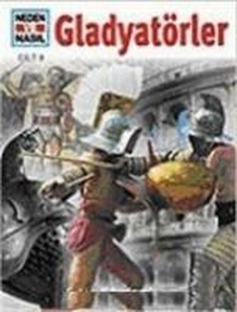 Neden ve Nasil Gladyatörler