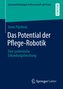 Das Potential der Pflege-Robotik