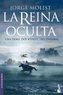 La reina oculta: una dama, dos rivales, tres enigmas