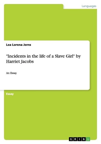 \"Incidents in the life of a Slave Girl\" by Harriet Jacobs
