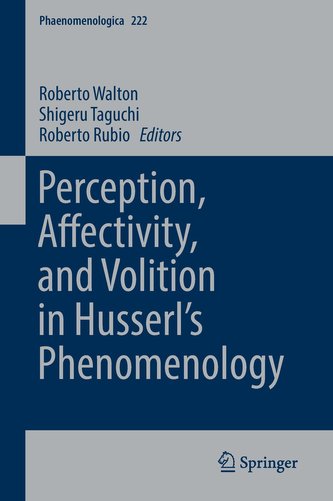 Perception, Affectivity, and Volition in Husserl's Phenomenology