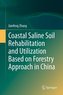 Coastal Saline Soil Rehabilitation and Utilization Based on Forestry Approaches in China
