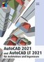AutoCAD 2021 und AutoCAD LT 2021 für Architekten und Ingenieure